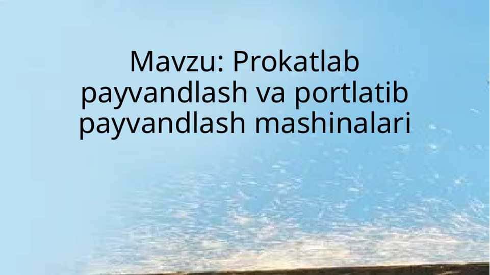 Prokatlab payvandlash va portlatib payvandlash mashinalari