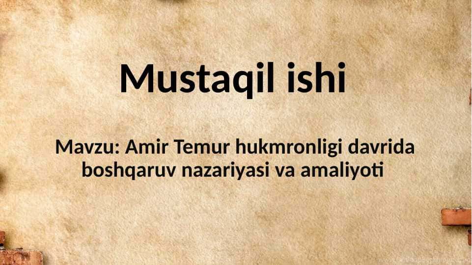 AMIR TEMUR DAVLAT BOSHQARUVI mavzusida mustaqil ishi