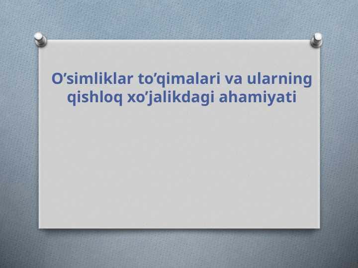 O’simliklar to’qimalari va ularning qishloq xo’jalikdagi ahamiyati