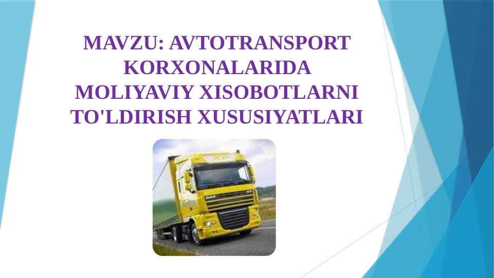 Avtotransport korxonalarida moliyaviy xisobotlarni to'ldirish xususiyatlari.