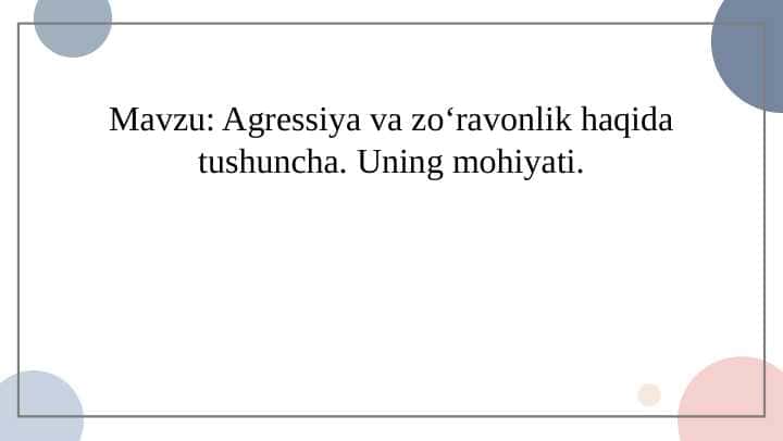 Agressiya va zo‘ravonlik haqida tushuncha. Uning mohiyati