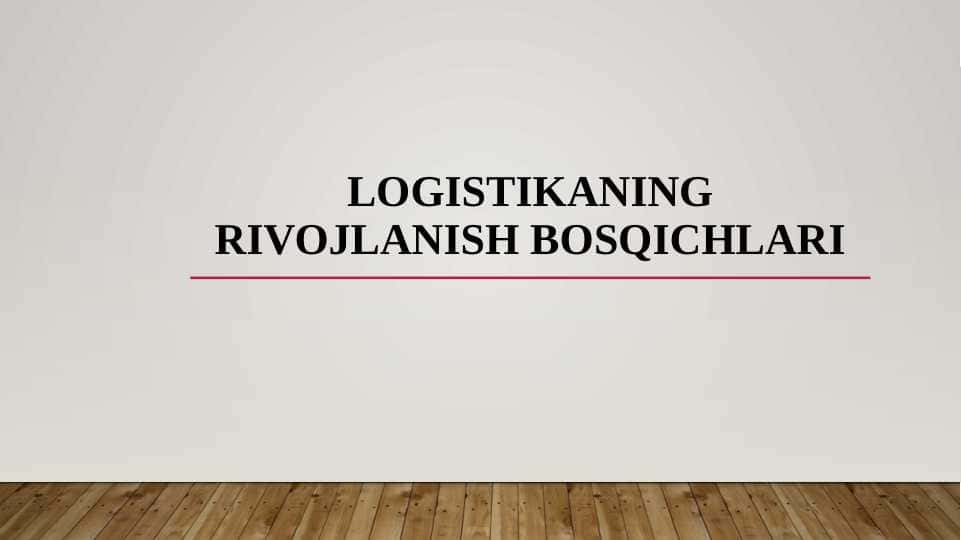 Logistikaning rivojlanish bosqichlari