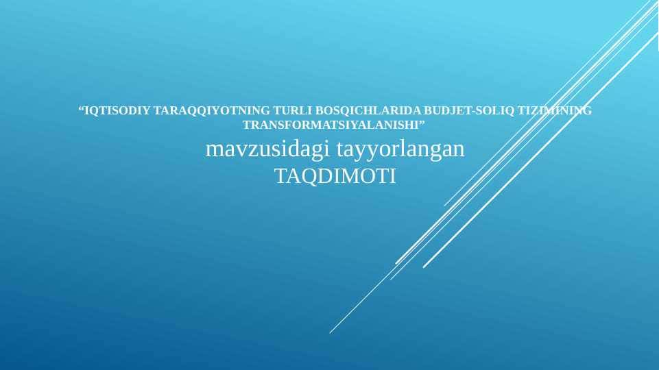 IQTISODIY TARAQQIYOTNING TURLI BOSQICHLARIDA BUDJET-SOLIQ TIZIMINING TRANSFORMATSIYALANISHI