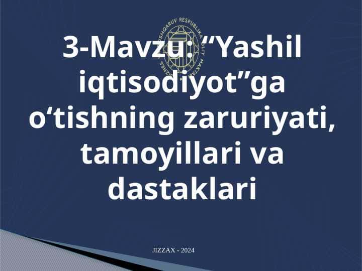 Yashil iqtisodiyotga o'tishning zaruriyati , tamoyillari va dastaklari