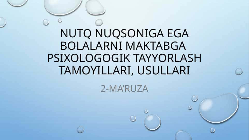 Nutq nuqsoniga ega bolalarni maktabga psixologogik tayyorlash tamoyillari, usullari