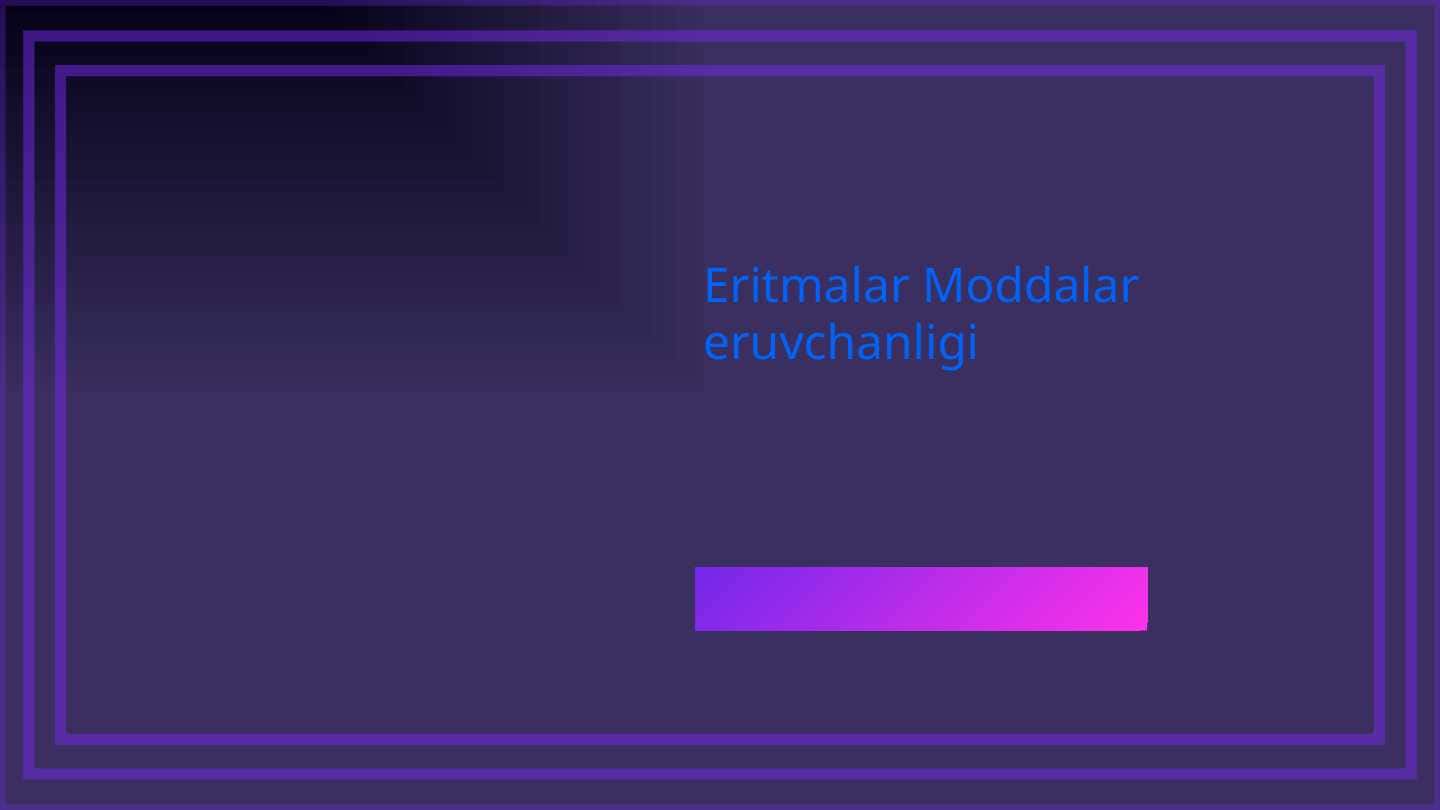 Eritmalar moddalari eruvchanligi