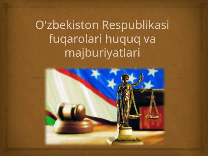 O'zbekiston Respublikasi fuqarolari huquq va majburiyatlari