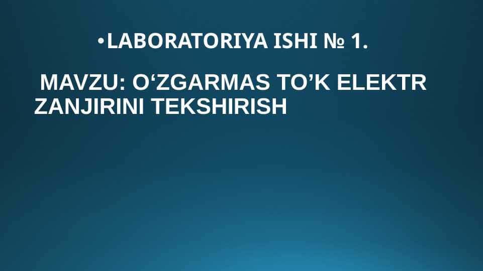Prezintatsiya. Elektronika va elektrotexnika laboratoriya ishlari