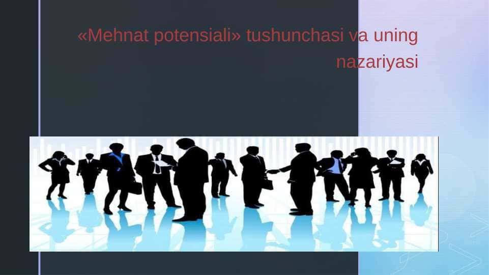 Mehnat potensiali» tushunchasi va uning nazariyasi