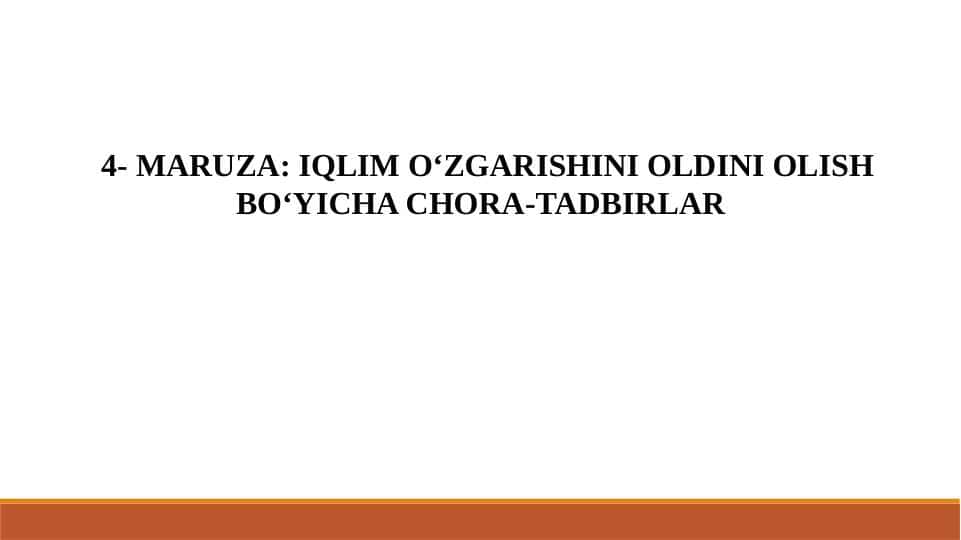 Мавзу: IQLIM O‘ZGARISHINI OLDINI OLISH BO‘YICHA CHORA-TADBIRLAR slayd
