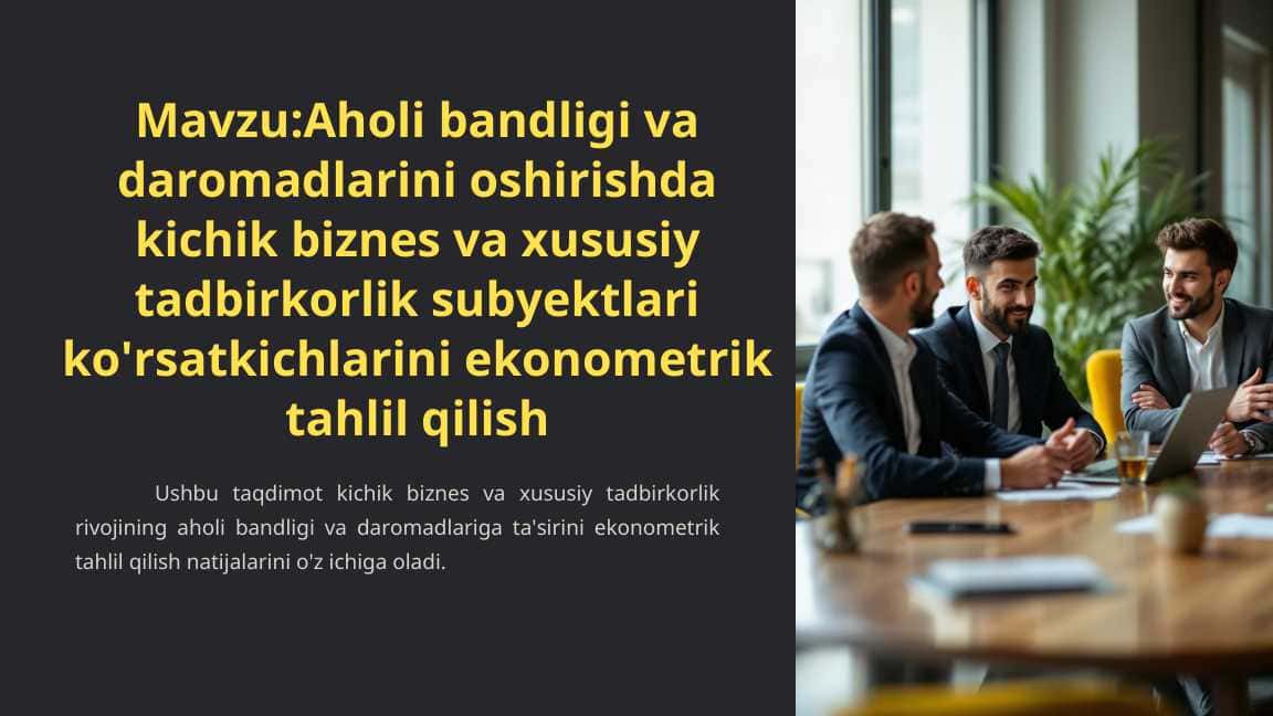 Aholi bandligi va daromadlarini oshirishda kichik biznes va xususiy tadbirkorlik subyektlari ko'rsatkichlarini ekonometrik tahlil qilish