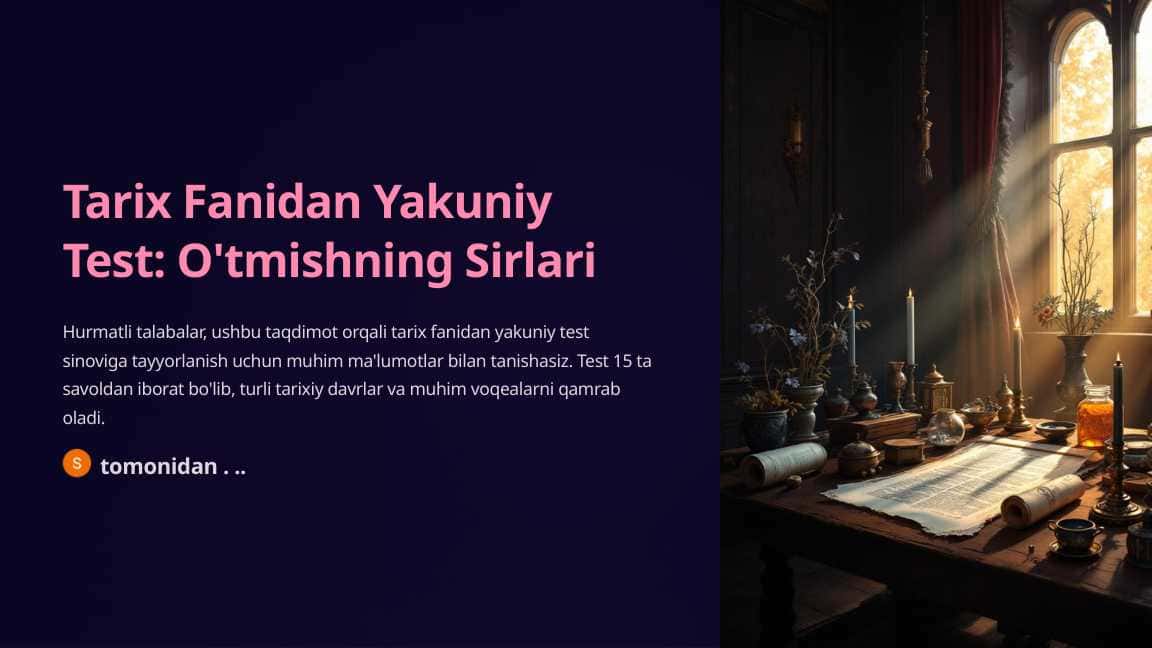 Tarix Fanidan Yakuniy Test: O'tmishning Sirlari