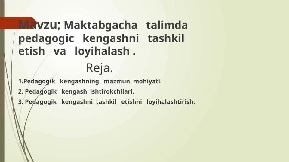 Maktabgacha talimda pedagogic kengashni tashkil etish va loyihalash