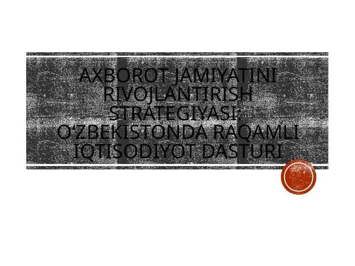 Axborot jamiyati rivojlantirish strategiyasi Oʻzbekistoning raqamli iqtisodiyot dasturi
