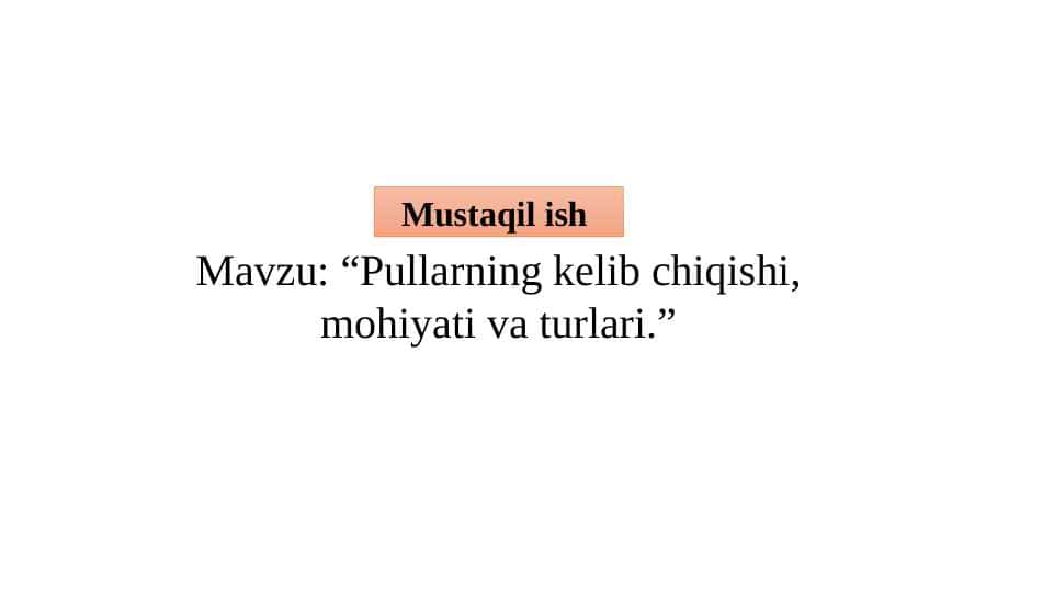 Pullarning kelib chiqishi, mohiyati va turlari
