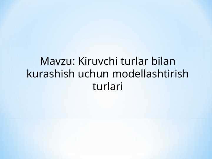 Kiruvchi turlar bilan kurashish uchun modellashtirish turlari