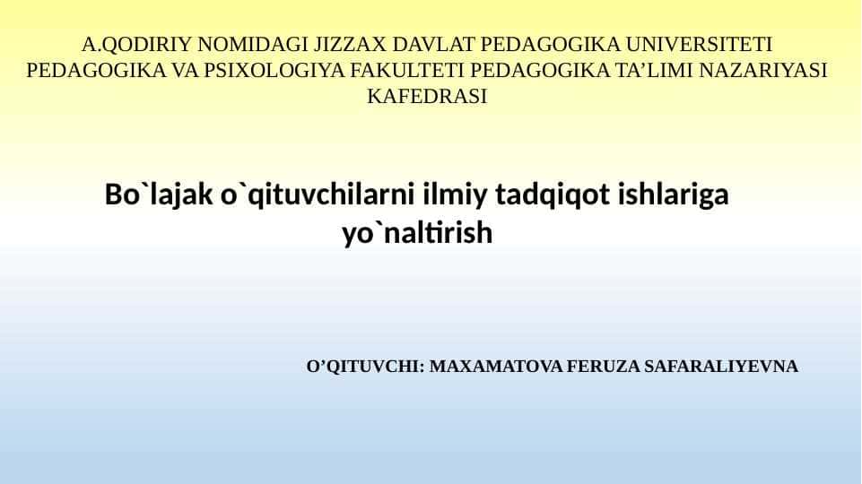 Bo`lajak o`qituvchilarni ilmiy tadqiqot ishlariga yo`naltirish