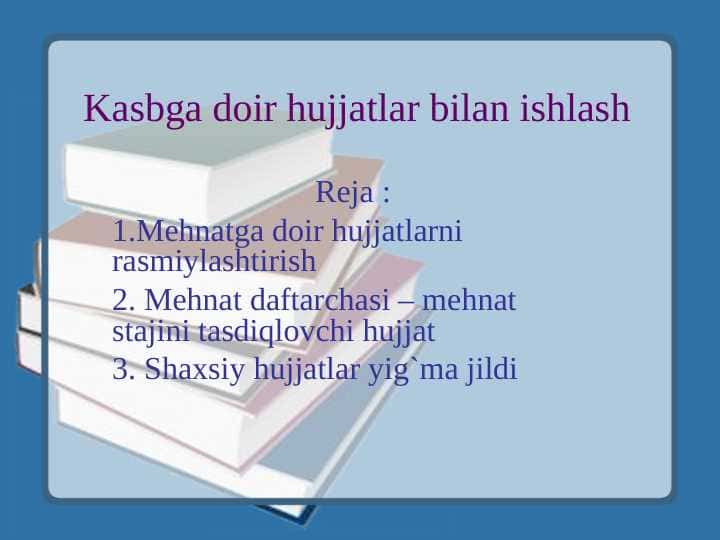 Kasbga doir hujjatlar bilan ishlash