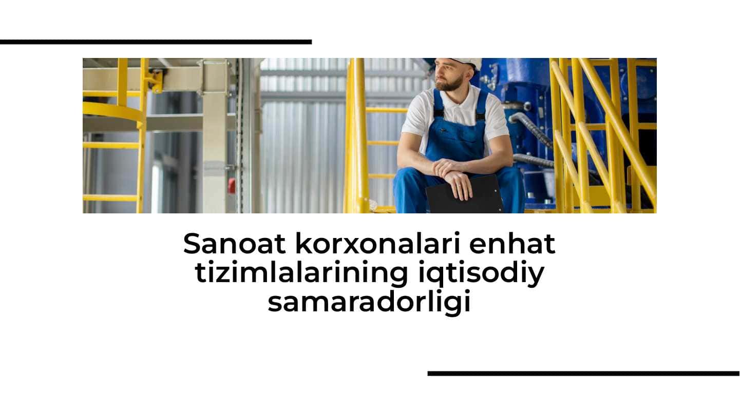 Sanoat korxonalari enhat tizimlalarining iqtisodiy samaradorligi