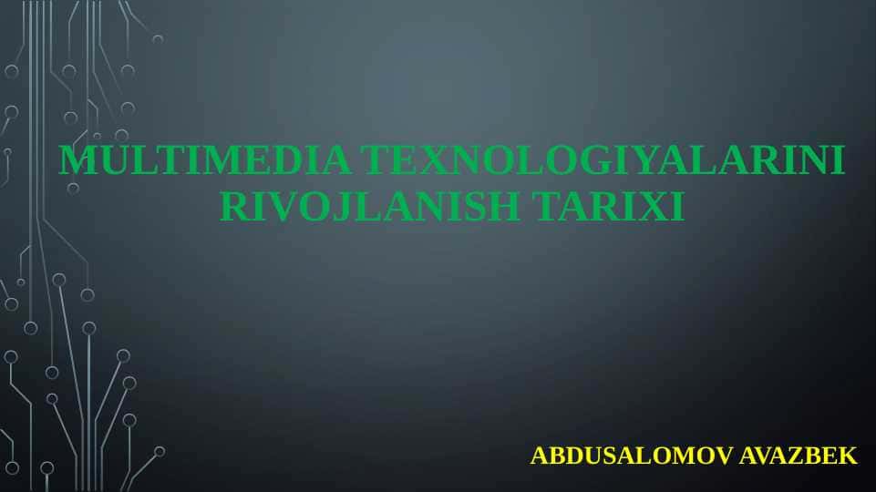 Multimedia texnologiyalarini rivojlanish tarixi