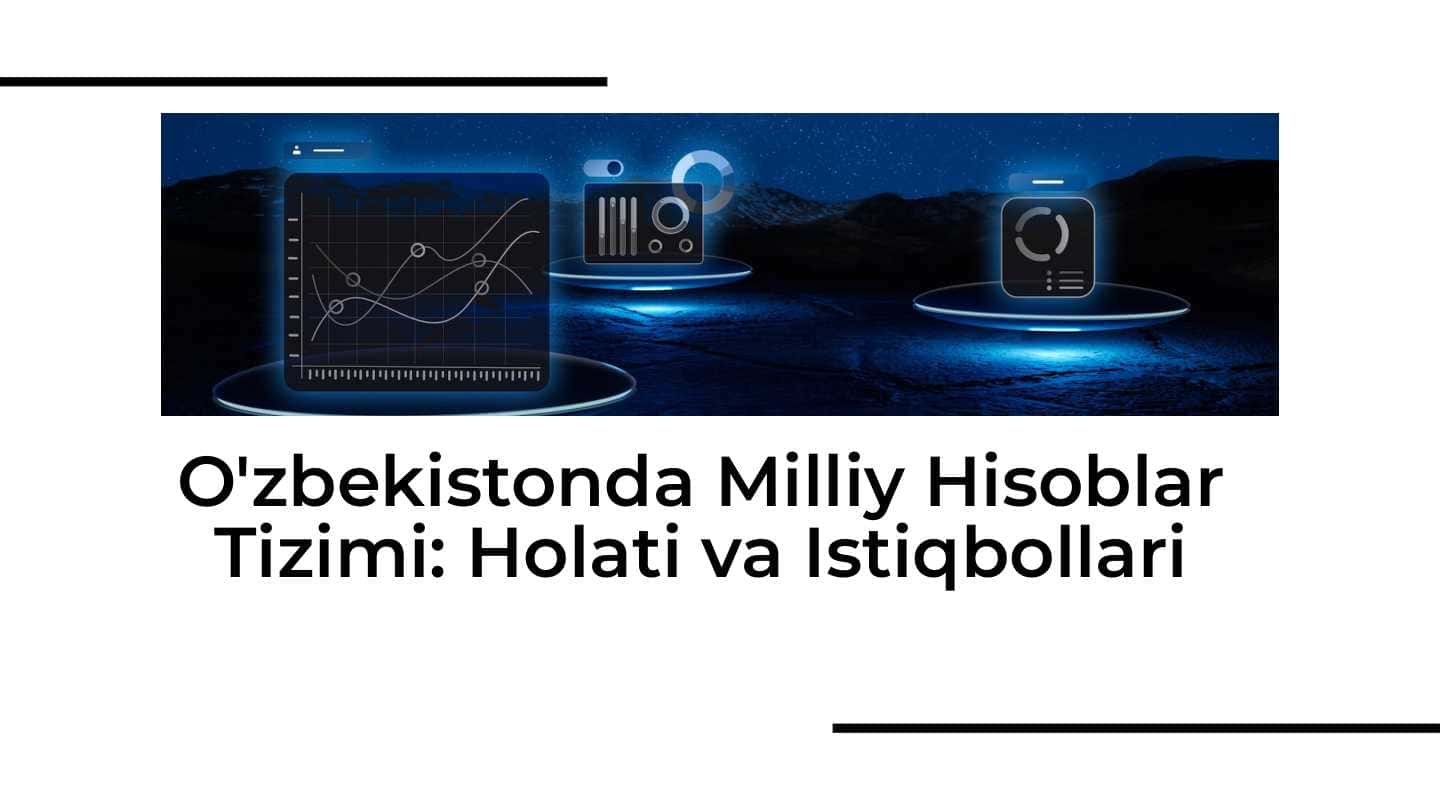 O'zbekistonda Milliy Hisoblar Tizimi Holati va Istiqbollari