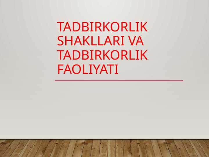 Tadbirkorlik shakllari va tadbirkorlik faoliyati