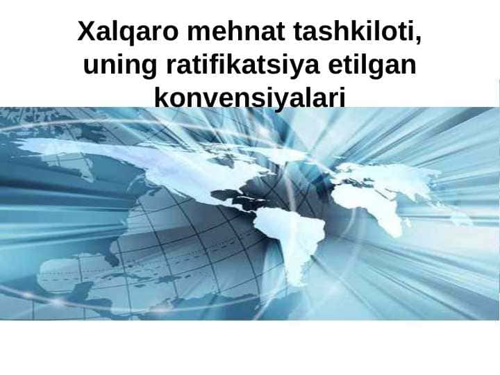 Xalqaro mehnat tashkiloti, uning ratifikatsiya etilgan konvensiyalari