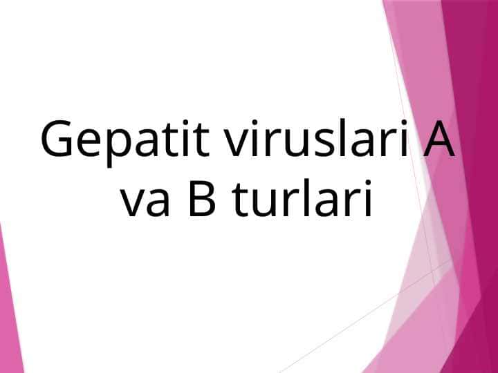 Gepatit viruslari A va B turlari