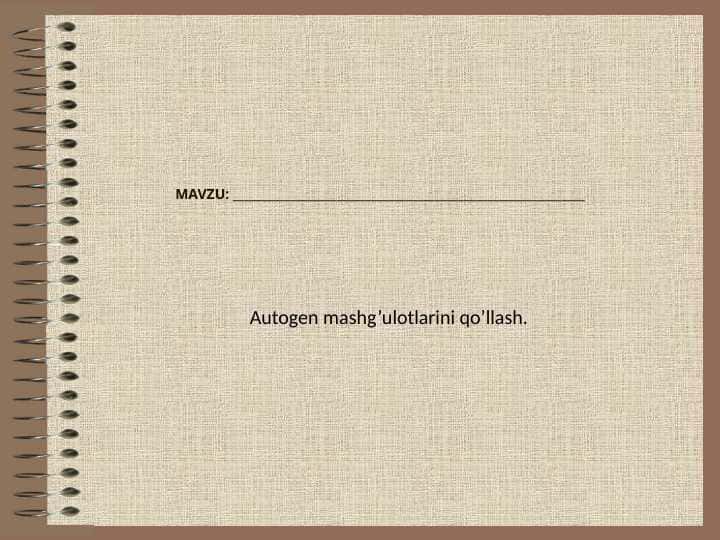 Autogen mashg’ulotlarini qo’llash.