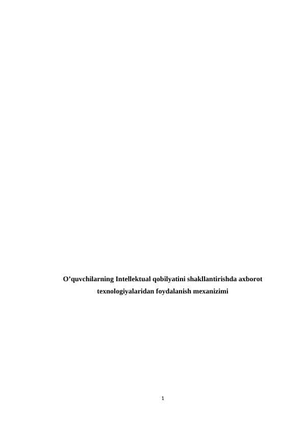 O’quvchilarning Intellektual qobilyatini shakllantirishda axborot texnologiyalaridan foydalanish mexanizimi