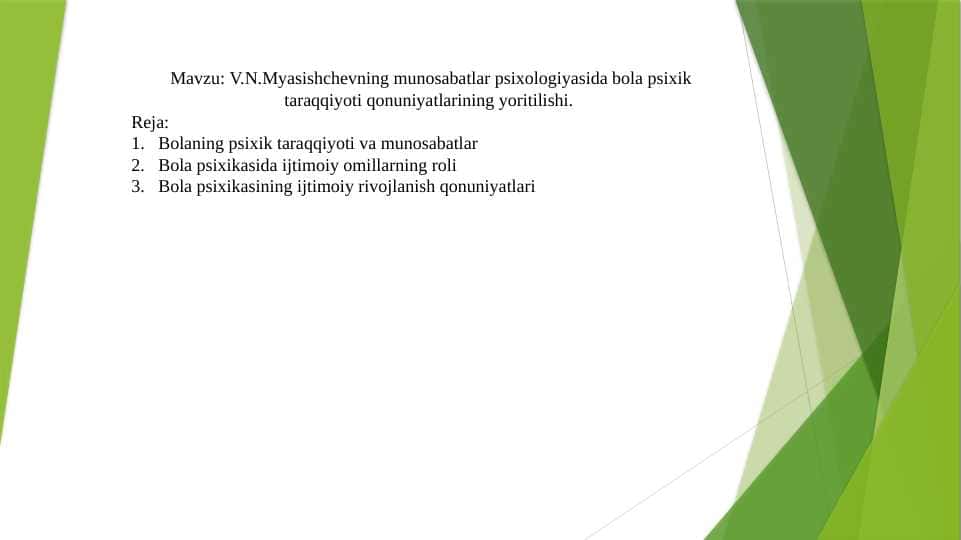 V.N.Myasishchevning munosabatlar psixologiyasida bola psixik taraqqiyoti qonuniyatlarining yoritilishi.