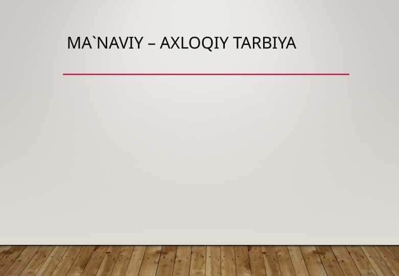 Ma`naviy – axloqiy tarbiya