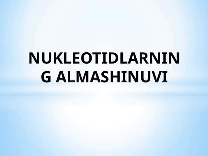 NUKLEOTIDLARNING ALMASHINUVI