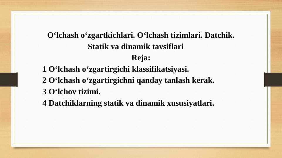 O‘lchash o‘zgartkichlari. O‘lchash tizimlari. Datchik. Statik va dinamik tavsiflari