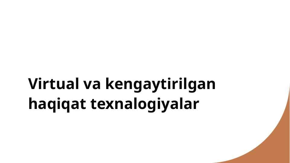 Virtual va kengaytirilgan haqiqat texnalogiyalar