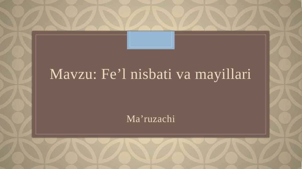 Fe’l nisbati va mayillari