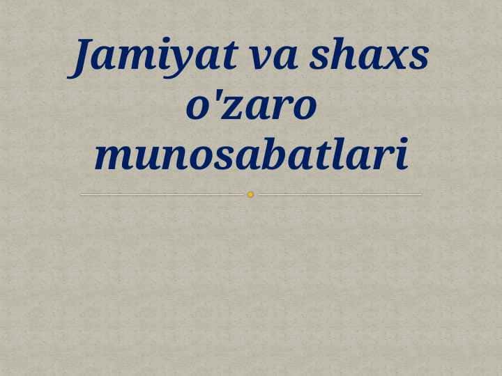 Jamiyat va shaxs o'zaro munosabatlari