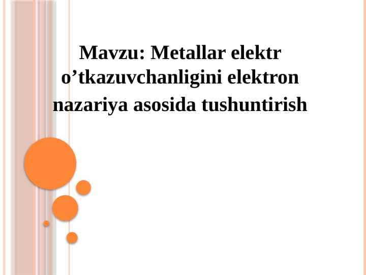 Metallar elektr o’tkazuvchanligini elektron nazariya asosida tushuntirish
