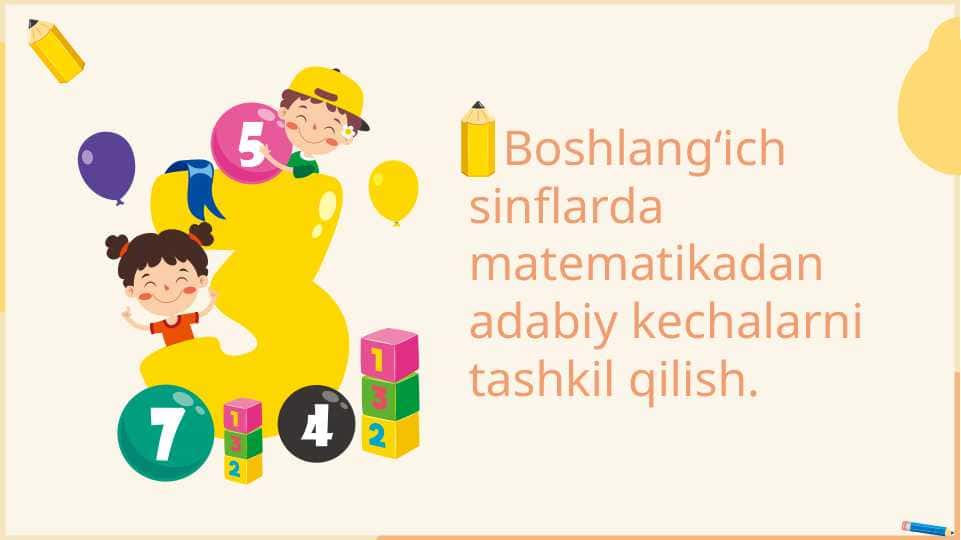 Boshlang‘ich sinflarda matematikadan adabiy kechalarni tashkil qilish.