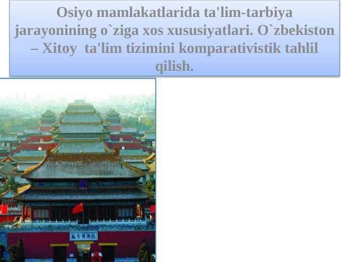 Osiyo mamlakatlarida ta'lim-tarbiya jarayonining o`ziga xos xususiyatlari
