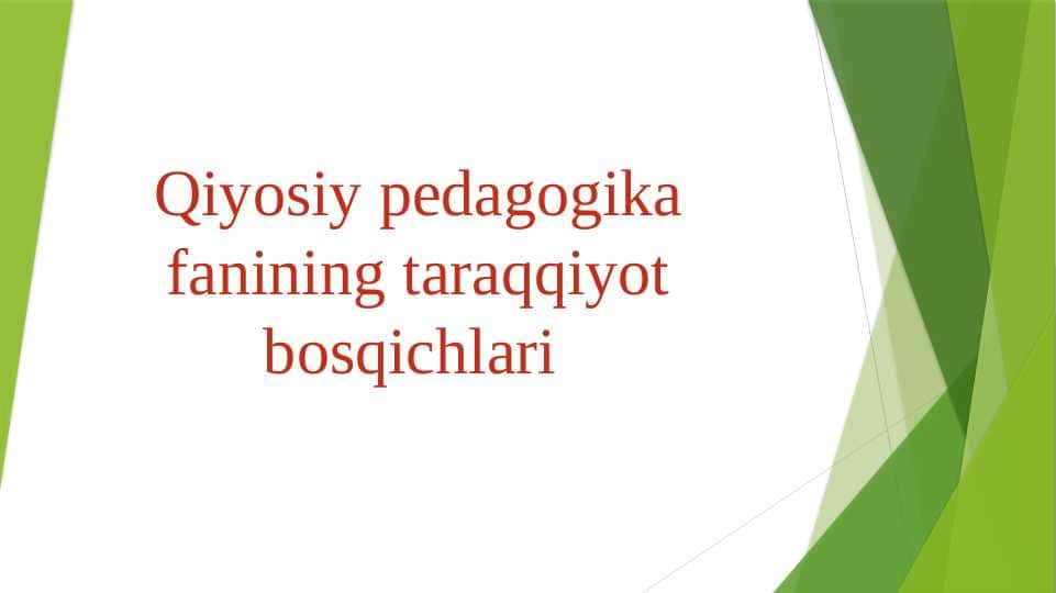 Qiyosiy pedagogika fanining taraqqiyot bosqichlari