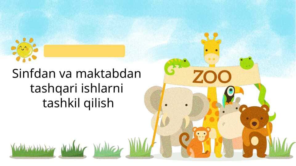 Sinfdan va maktabdan
tashqari ishlarni
tashkil qilish