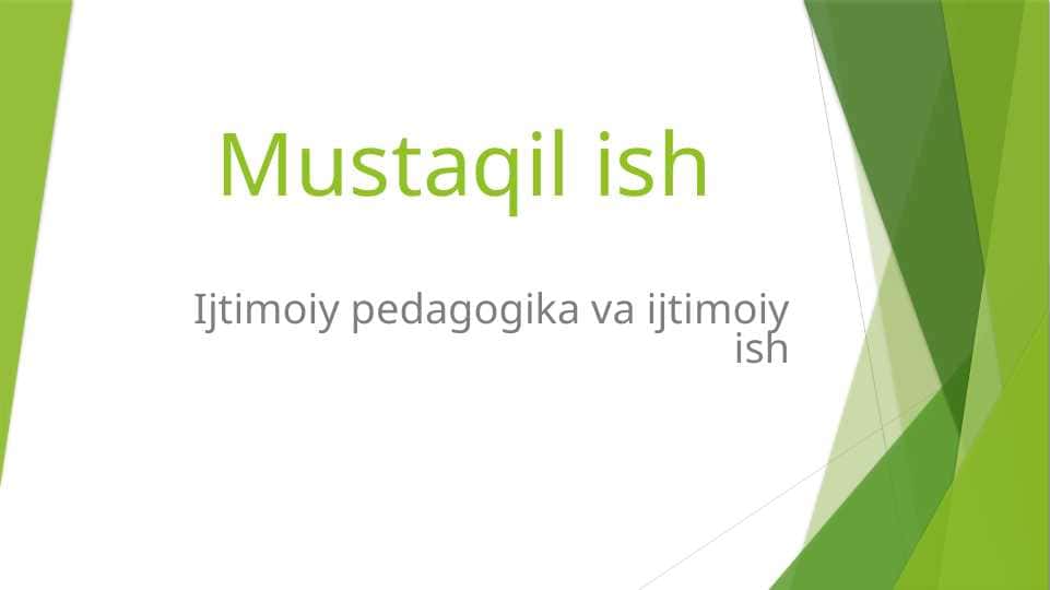 Ijtimoiy pedagogika va ijtimoiy ish