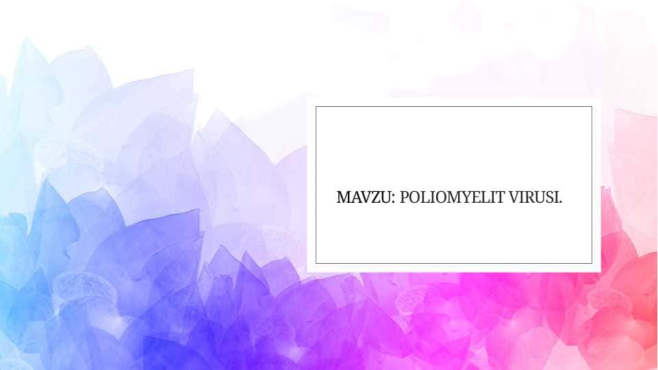 Poliomyelit virusi.