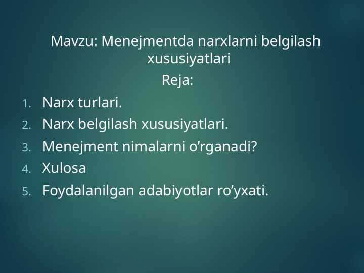 Mavzu: Menejmentda narxlarni belgilash xususiyatlari.