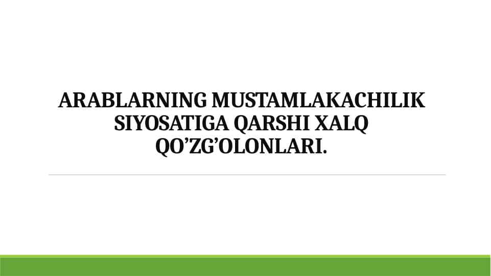 Arablarning mustamlakachilik siyosatiga qarshi xalq qo’zg’olonlari