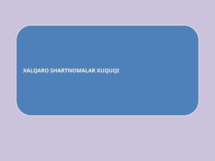 XALQARO SHARTNOMALAR XUQUQI