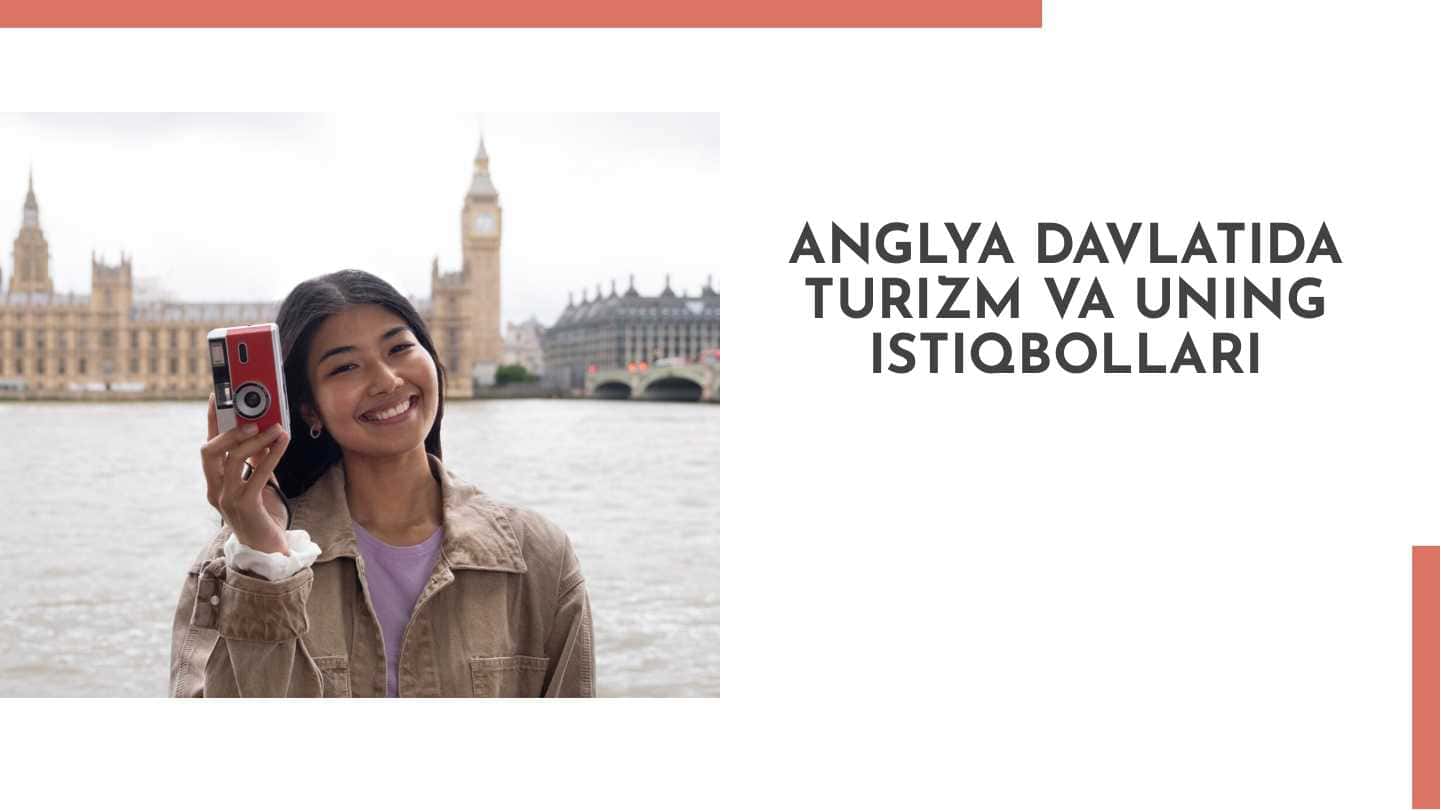 Anglya davlatida turizm va uning istiqbollari