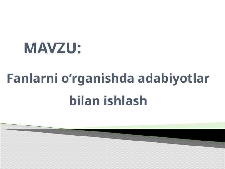 Fanlarni o‘rganishda adabiyotlar bilan ishlash