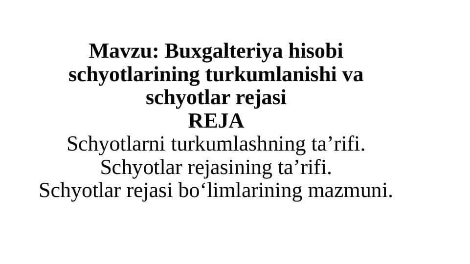 Buxgalteriya hisobi schyotlarining turkumlanishi va schyotlar rejasi